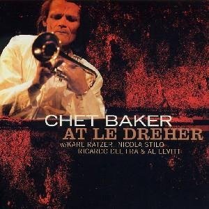CHET BAKER / チェット・ベイカー / At Le Dreher (CD-R)