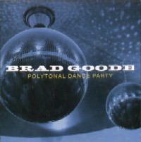 BRAD GOODE / ブラッド・グッド / POLYTONAL DANCE PARTY