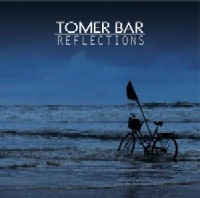 TOMER BAR / REFLECTIONS