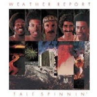 WEATHER REPORT / ウェザー・リポート / TALE SPINNIN'