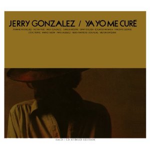 JERRY GONZALEZ / ジェリー・ゴンザレス / YA YO ME CURE