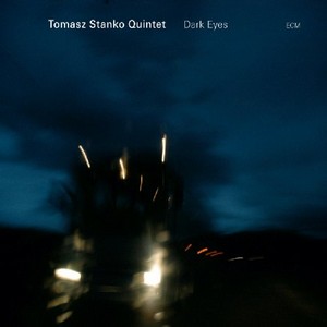 TOMASZ STANKO / トーマス・スタンコ / Dark Eyes