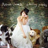 NORAH JONES / ノラ・ジョーンズ / CHASING PIRATES
