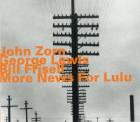 JOHN ZORN / ジョン・ゾーン / MORE NEWS FOR LULU