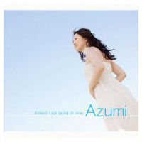 Azumi / あづみ / ALMOST LIKE BEING IN LOVE