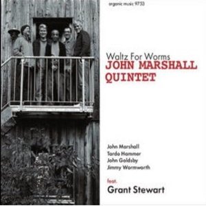 JOHN MARSHALL / ジョン・マーシャル / WALTZ FOR WORMS feat.GRANT STEWART