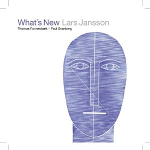 LARS JANSSON / ラーシュ・ヤンソン / WHAT'S NEW