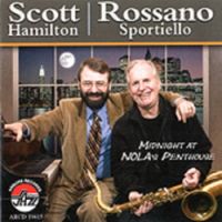 SCOTT HAMILTON & ROSSANO SPORTIELLO  / スコット・ハミルトン&ロッサノ・スポーティエロ / MIDNIGHT AT NOLA'S PENTHOUSE