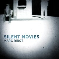 MARC RIBOT / マーク・リボー / SILENT MOVIES