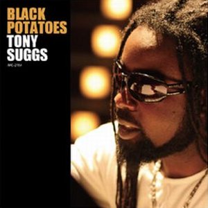 TONY SUGGS / トニー・サッグス / Black Potatoes