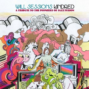 WILL SESSIONS / ウィル・セッションズ / KINDERED (A TRIBUTE TO THE PIONEERS OF JAZZ FUSION) (LP)
