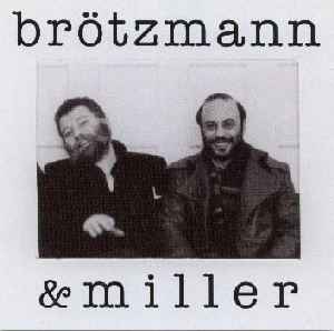 PETER BROTZMANN / ペーター・ブロッツマン / Brotzmann & Miller + Paintings & Objects