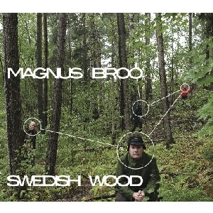 MAGNUS BROO / マグナス・ブロー / Swedish Wood