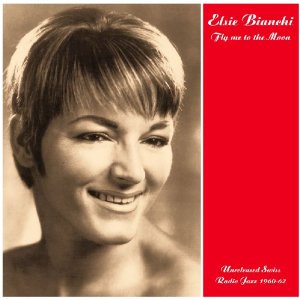 ELSIE BIANCHI / エルジー・ビアンキ / Fly Me To The Moon(CD)