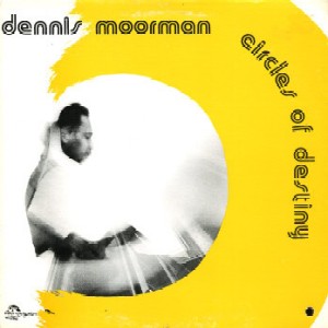 DENNIS MOORMAN / デニス・ムーアマン / Circles Of Destiny