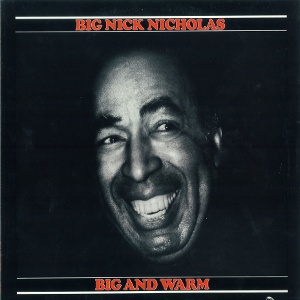BIG NICK NICHOLAS / ビッグ・ニック・ニコラス / Big And Warm