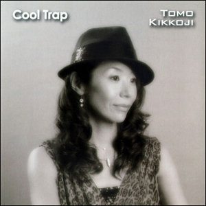TOMO KIKKOJI / 吉光寺智子 / Cool Trap / クール・トラップ