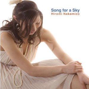 HIROMI NAKAMIZO / 中溝ひろみ / Song For A Sky / ソング・フォー・ア・スカイ