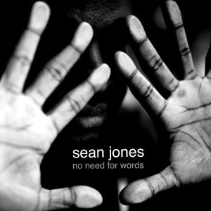 SEAN JONES / ショーン・ジョーンズ / No Need for Words