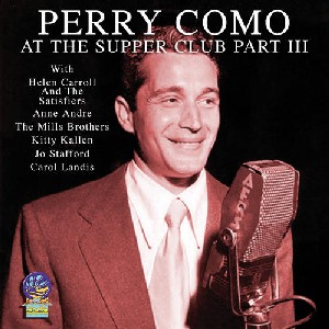 PERRY COMO / ペリー・コモ / At The Supper Club Part III