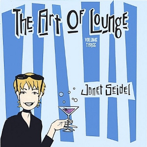 JANET SEIDEL / ジャネット・サイデル / Art Of Lounge, Vol. 3 / アート・オブ・ラウンジ -マイアミ・ビーチ・ルンバ -