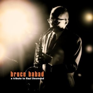 BRUCE BABAD / Tribute to Paul Desmond 