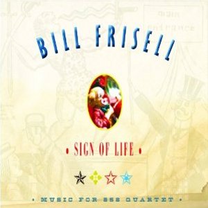 BILL FRISELL / ビル・フリゼール / Sign Of Life