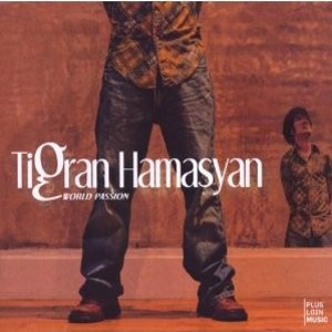 TIGRAN HAMASYAN / ティグラン・ハマシアン / World Passion / ワールド・パッション 