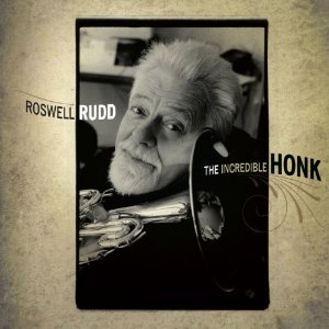 ROSWELL RUDD / ラズウェル・ラッド / Incredible Honk
