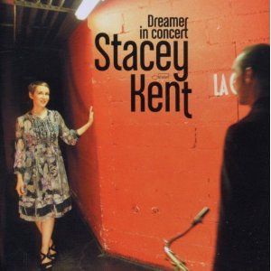 STACEY KENT / ステイシー・ケント / Dreamer In Concert
