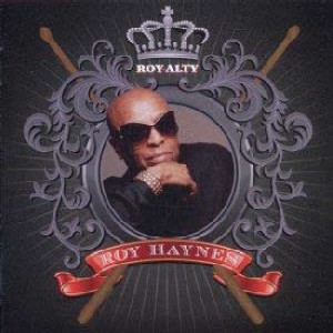 ROY HAYNES / ロイ・ヘインズ / Roy-alty