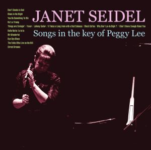 JANET SEIDEL / ジャネット・サイデル / Songs in the Key of Peggy Lee / ペギー・リーの夜
