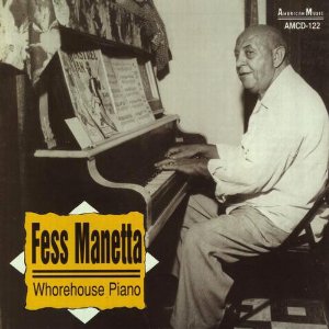 FESS MANETTA / Whorehouse Piano