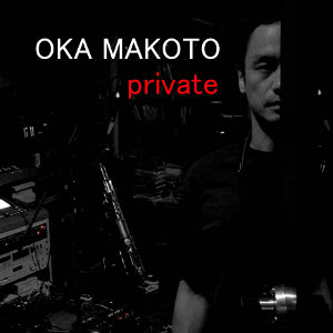 MAKOTO OKA / 岡淳 / Private / プライベート