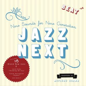 V.A.(COMPILED BY 小川充) / Jazz Next Beat / ジャズ・ネクスト・ビート