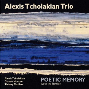 ALEXIS TCHOLAKIAN / アレクシス・チョラキアン / Poetic Memory