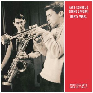 HANS KENNEL & BRUNO SPOERRI / Dusty Vibes(CD)