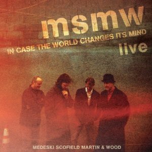 MEDESKI SCOFIELD MARTIN & WOOD / メデスキ・スコフィールド・マーチン&ウッド / MSMW Live: in Case the World Changes Its Mind (2CD)