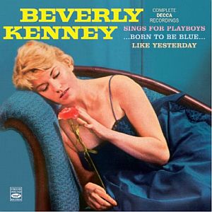BEVERLY KENNEY / ビヴァリー・ケニー / Complete Decca Recordings - Sings For Playboys - Born To Be Blue - Like Yesterday(2CD)