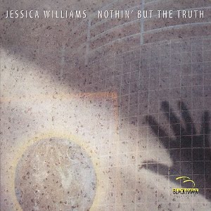 JESSICA WILLIAMS / ジェシカ・ウィリアムズ / Nothin' But The Truth(CD)