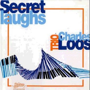 CHARLES LOOS / チャールズ・ルース / Secret Laughs