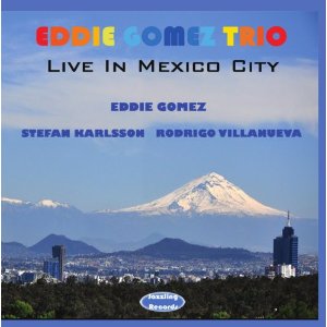 EDDIE GOMEZ / エディ・ゴメス / Live In Mexico City 