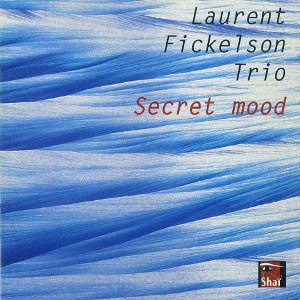 LAURENT FICKELSON / ローラン・フィッケルソン / Secret Mood
