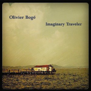 OLIVIER BOGE / オリヴィエ・ボーゲ / Imaginary Traveler