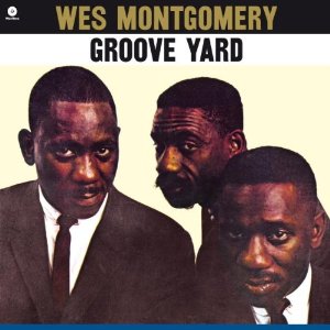WES MONTGOMERY / ウェス・モンゴメリー / Groove Yard + 1 Bonus Track(LP/180G)