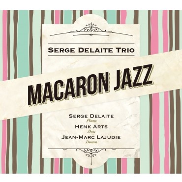 SERGE DELAITE / セルジュ・デラート / Macaron Jazz