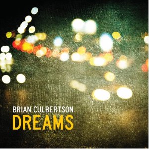 BRIAN CULBERTSON / ブライアン・カルバートソン / Dreams