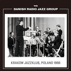 THE DANISH RADIO JAZZ GROUP / Krakow Jazzklub Poland 1966