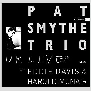PAT SMYTHE / UK Live:With Eddie Davis & Harold McNair Vol.2