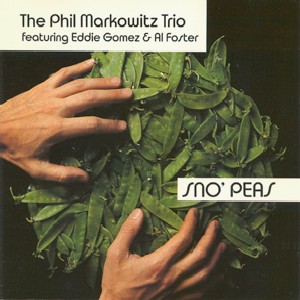 PHIL MARKOWITZ / フィル・マーコヴィッツ / Sno' Peas featuring Eddie Gomez & Al Foster